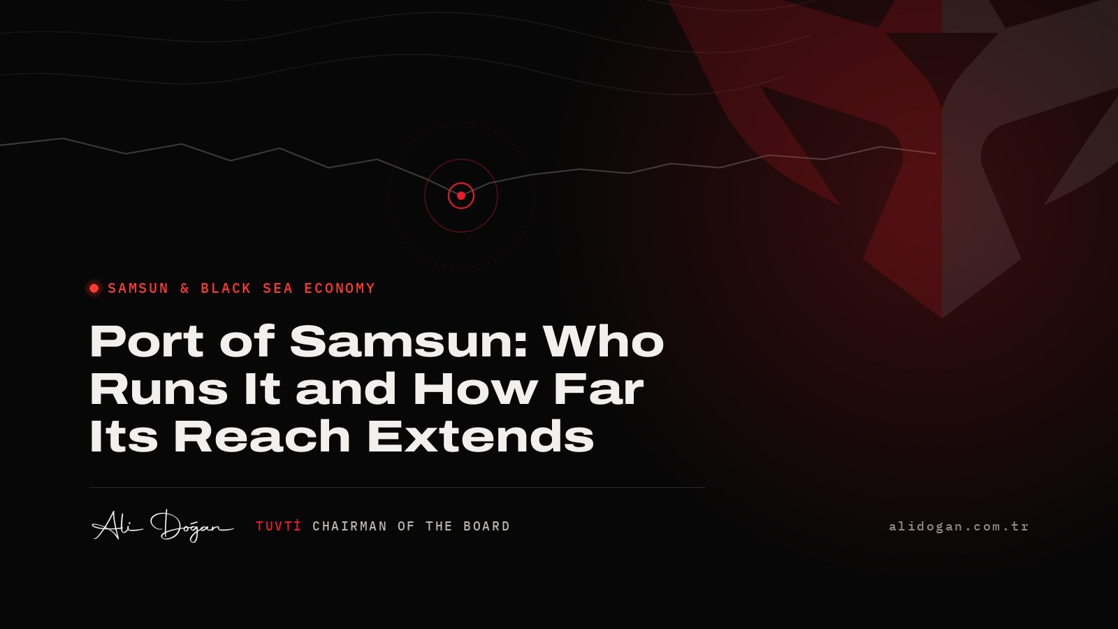 Port of Samsun: Who Runs It and How Far Its Reach Extends